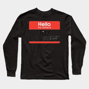 Hello My Name is Trey Long Sleeve T-Shirt